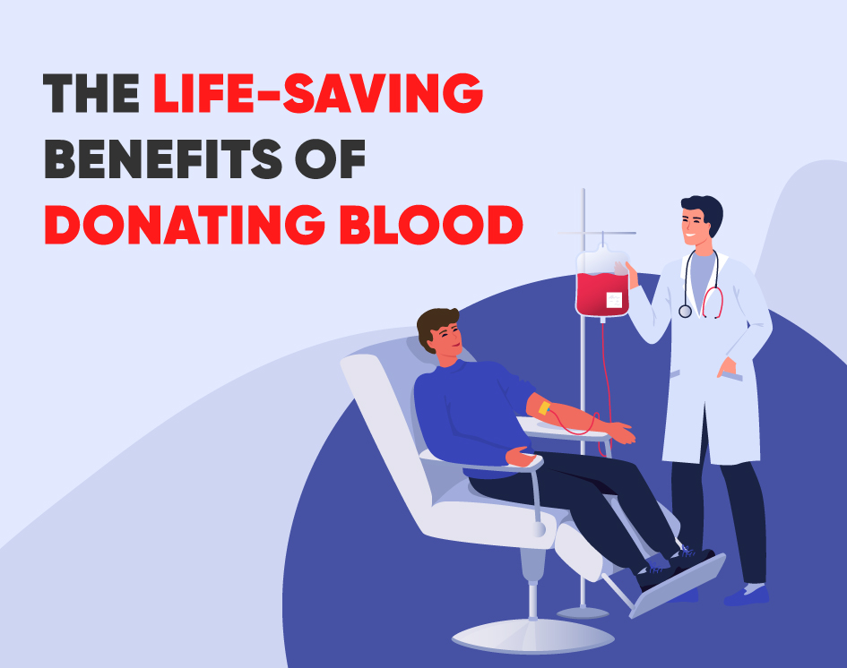The Life-Saving Benefits of Donating Blood