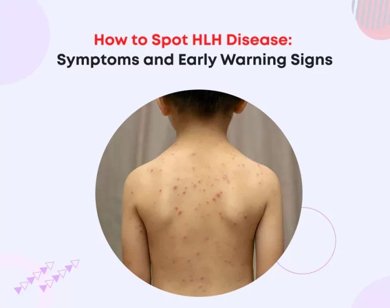 How to Spot HLH Disease: Symptoms and Early Warning Signs