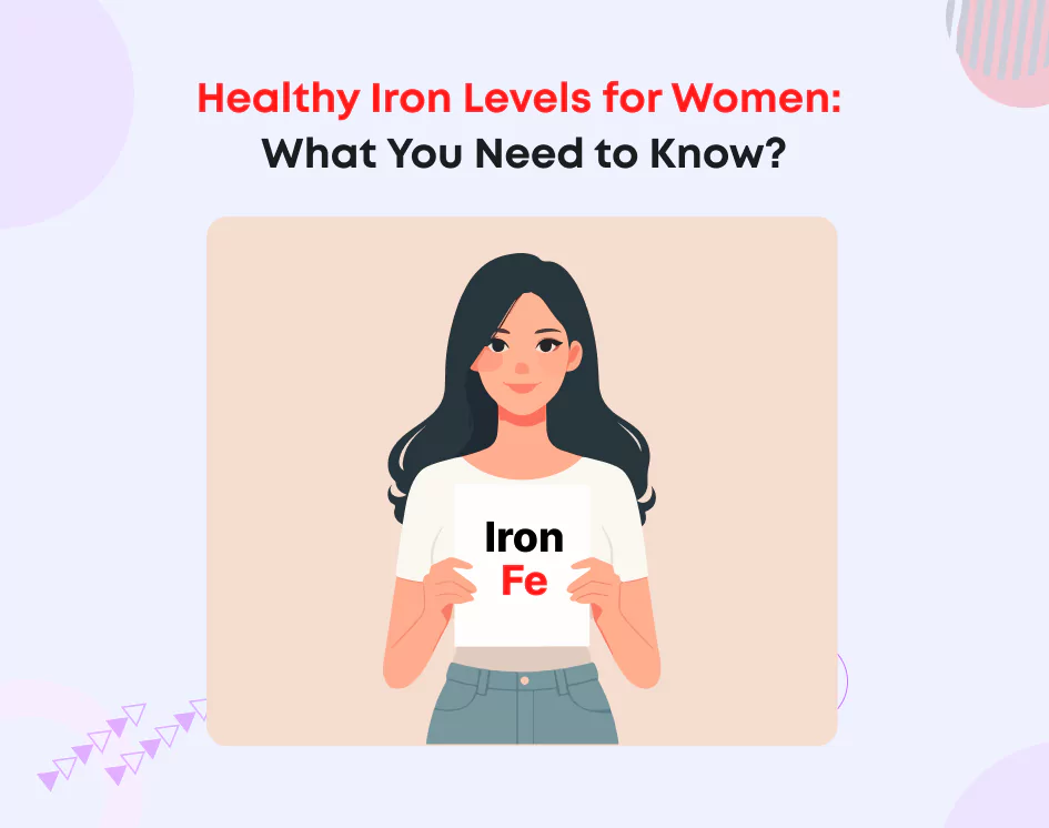 Healthy Iron Levels for Women: What You Need to Know? Healthy Iron Levels for Women: What You Need to Know?