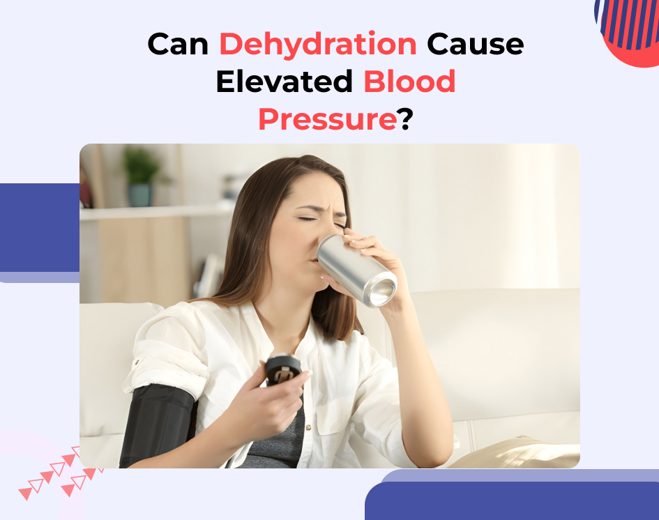 Can Dehydration Cause Elevated Blood Pressure?