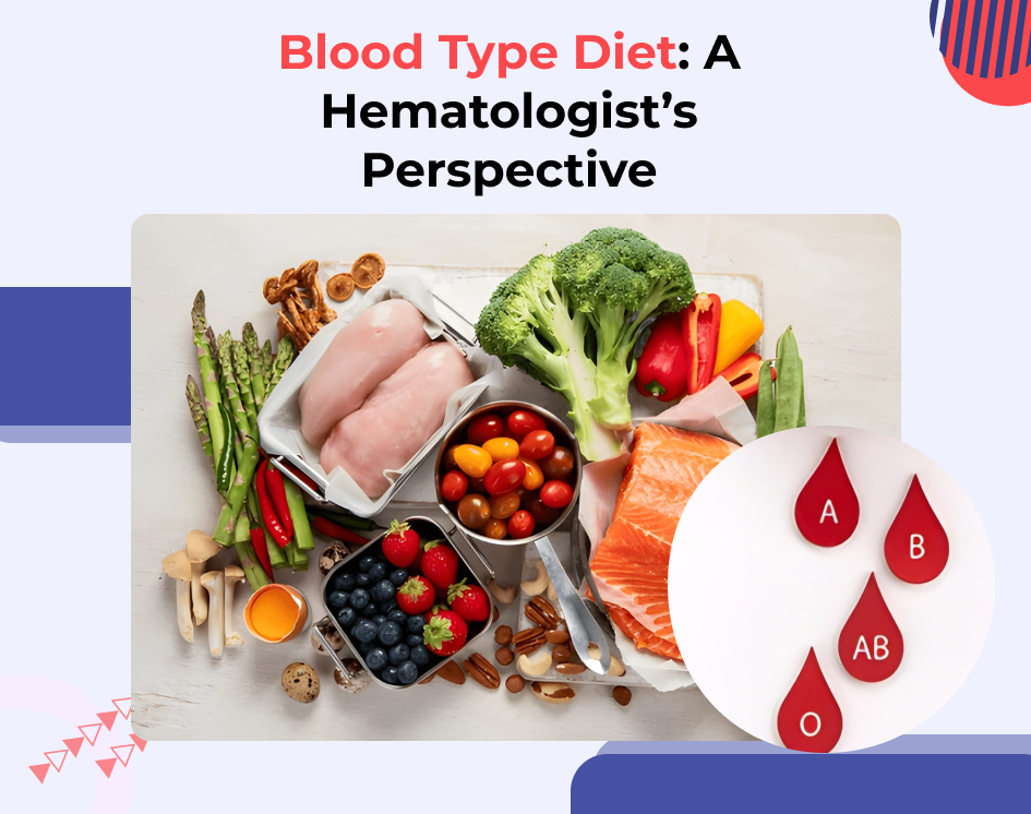 Blood Type Diet: A Hematologist’s Perspective
